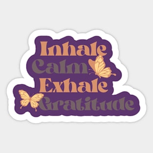 Inhale Calm Exhale Gratitude tshirt Sticker